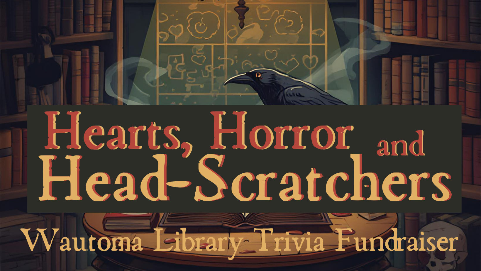 Hearts, Horror, and Head-scratchers